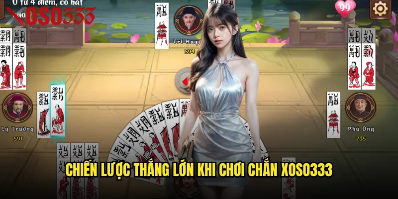 Chiến lược thắng lớn khi chơi Chắn Xoso333