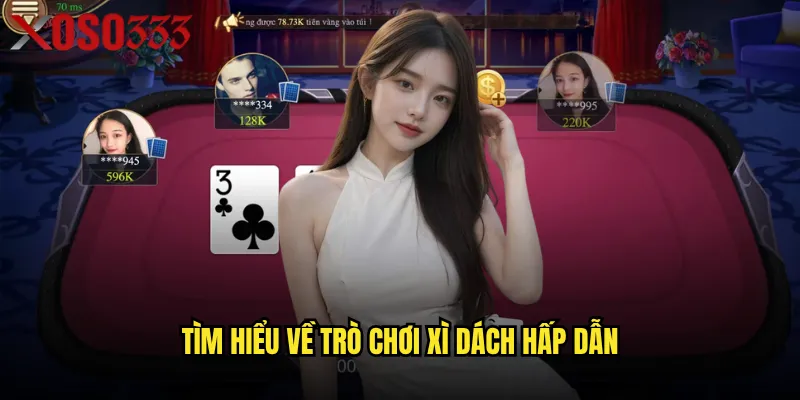 Tìm hiểu về trò chơi Xì dách hấp dẫn