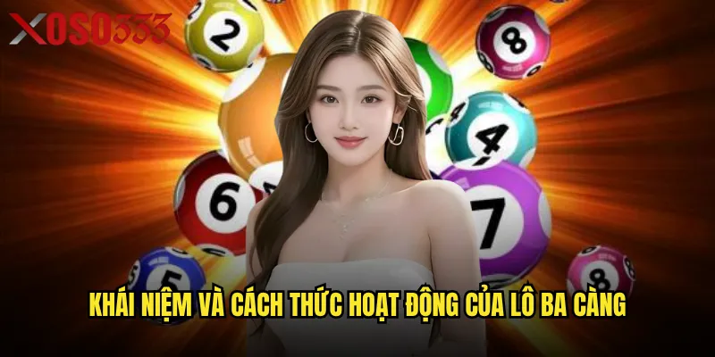 Khái niệm và cách thức hoạt động của lô ba càng