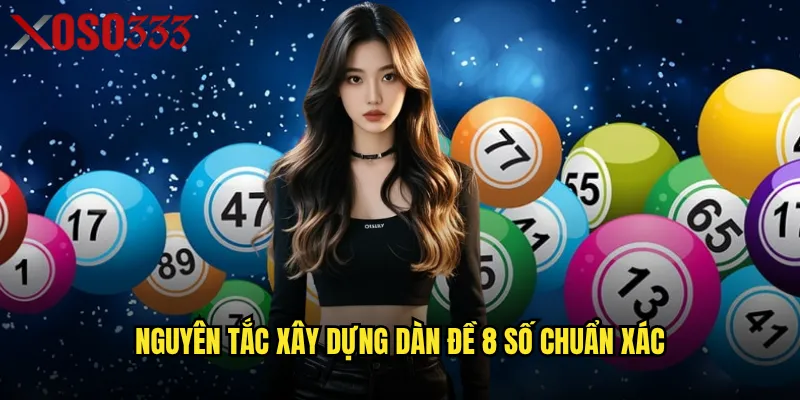 Nguyên tắc xây dựng dàn đề 8 số chuẩn xác