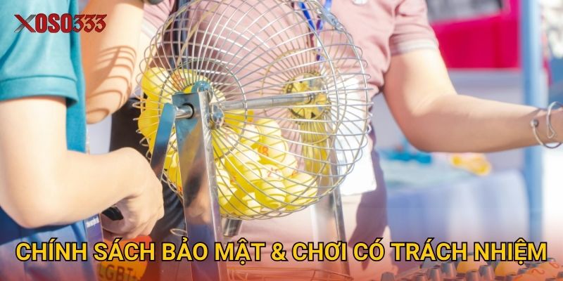 Chính sách bảo mật & Chơi có trách nhiệm